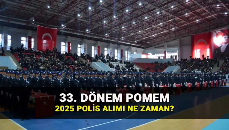 2025'te Polis Alımı Duyurusu: 33. Dönem POMEM Detayları Açıklandı!