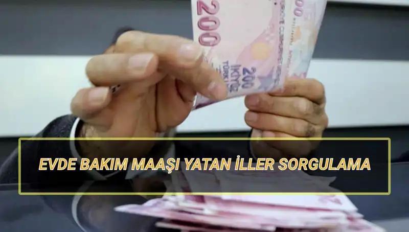 Nisan 2025'te Evde Bakım Maaşı Yatan İller: Son Gelişmeler ve Ayrıntılar