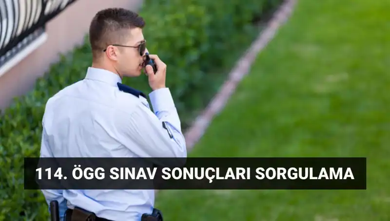 114. Dönem Özel Güvenlik Sınav Sonuçları Açıklandı mı? Öğrenmenin Yolları