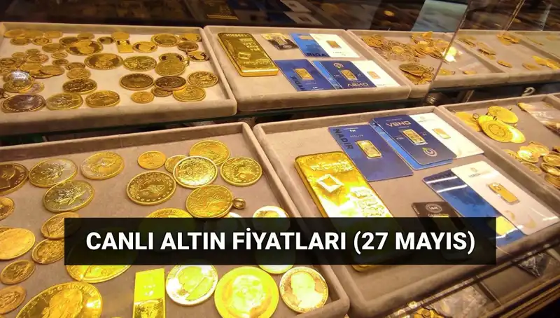 Altın Fiyatları Düşüşe Geçti: 27 Mayıs Canlı Güncelleme