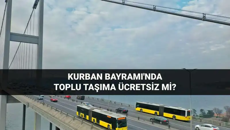 Bayramda Toplu Taşıma Ücretsiz mi? 2023 Kurban Bayramı Detayları