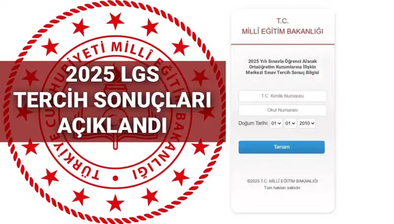 LGS Tercih Sonuçları 2025 Açıklandı: Boş Kontenjanlar ve Taban Puanları