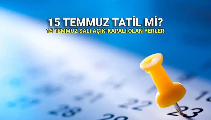 15 Temmuz 2023 Resmi Tatil mi? Detaylarıyla Öğrenin