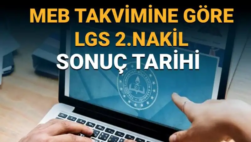 LGS Lise 2. Nakiller Ne Zaman Bitecek? 3. Tercih Tarihleri Açıklandı!