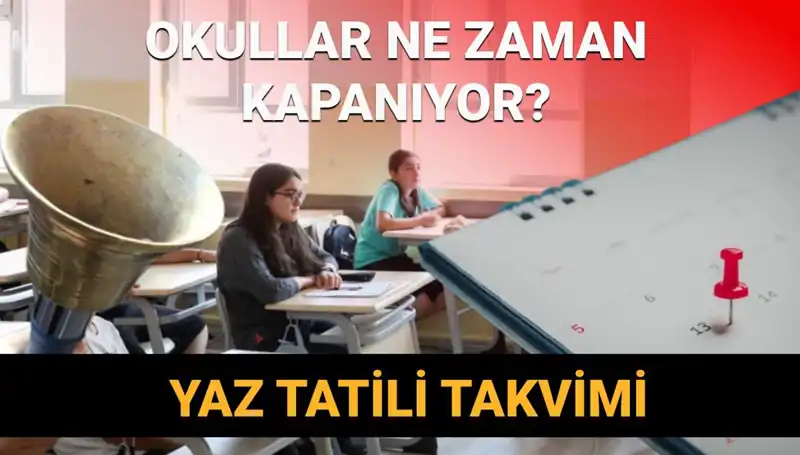 Okullar Bu Yıl Erken Mi Kapanacak? İşte Tüm Detaylar!